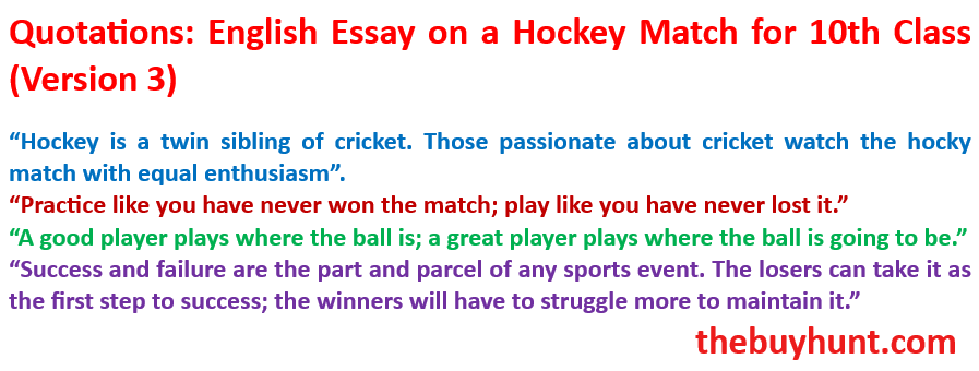Quotations: (Version 3) English essay on a hockey match for 10th class